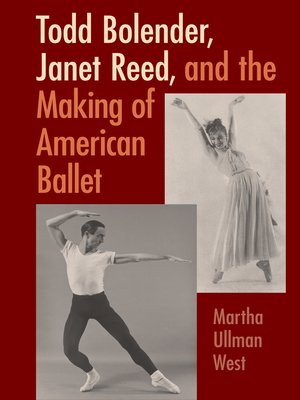 cover image of Todd Bolender, Janet Reed, and the Making of American Ballet